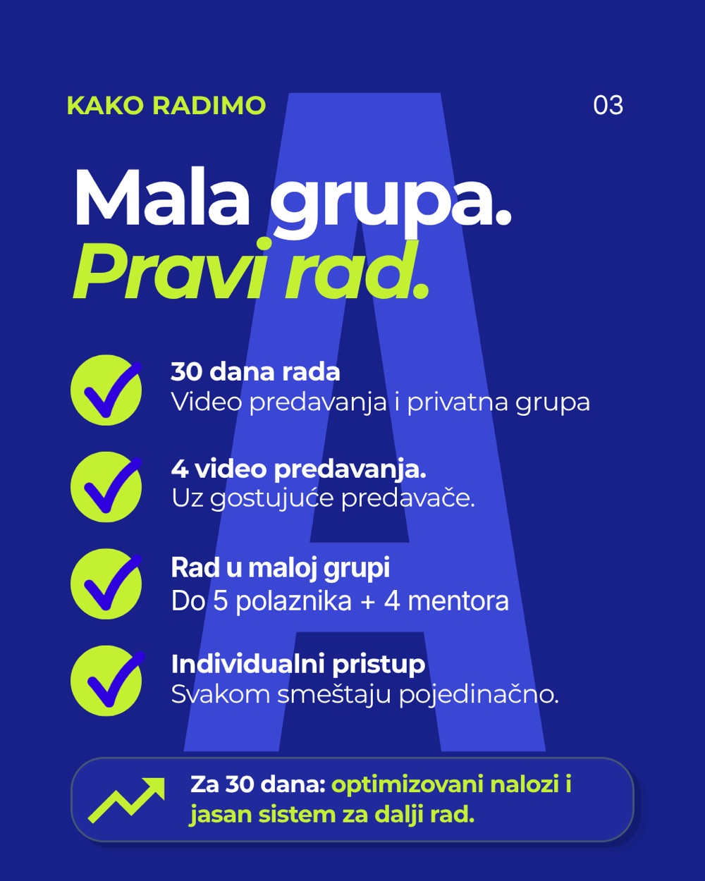 Kako radimo: mala grupa, 4 video predavanja, do 5 polaznika i 4 mentora, individualni pristup.