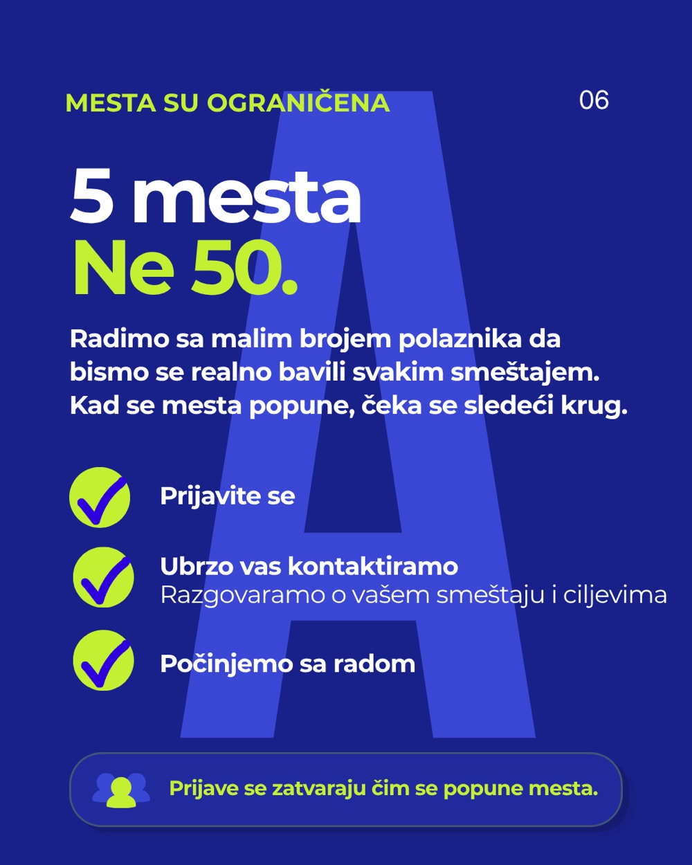 Mesta su ograničena: 5 mesta, ne 50. Prijave se zatvaraju čim se popune.