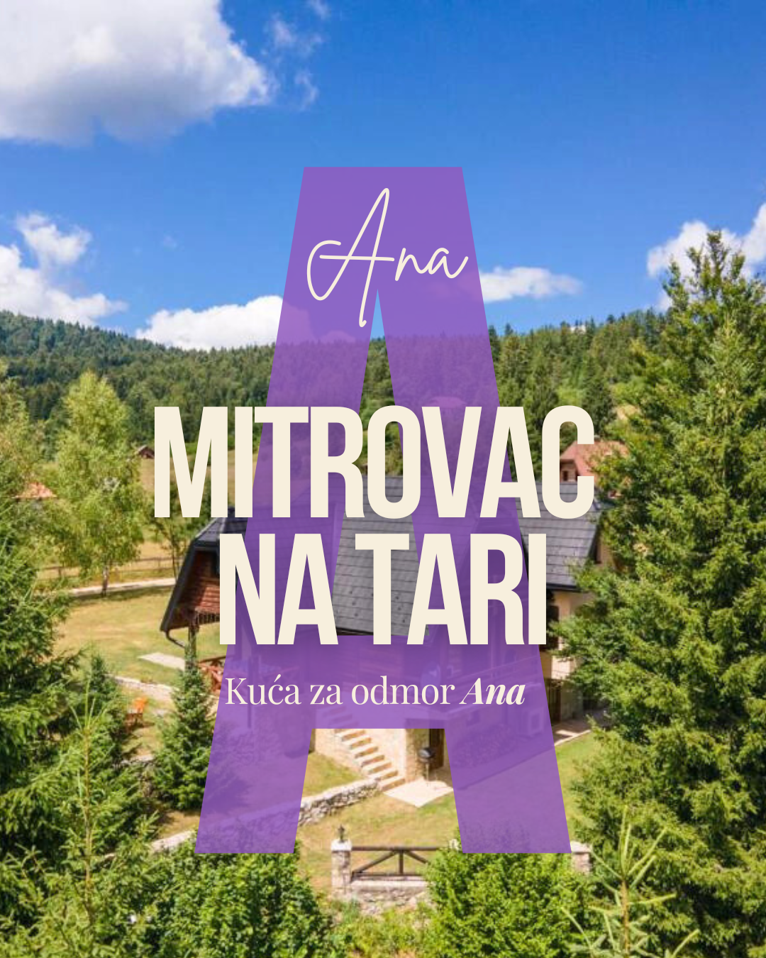 Mitrovac na Tari, Kuća za odmor Ana